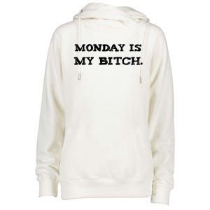 Monday Is My Bitch Funny Workout Inspiration Hustle Hard Meaningful Gift Womens Funnel Neck Pullover Hood