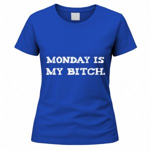 Monday Is My Bitch Funny Workout Inspiration Hustle Hard Meaningful Gift Women's T-Shirt