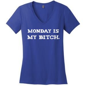 Monday Is My Bitch Funny Workout Inspiration Hustle Hard Meaningful Gift Women's V-Neck T-Shirt