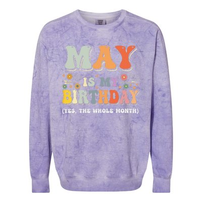 May Is My Birthday Yes The Whole Month Birthday Groovy Colorblast Crewneck Sweatshirt