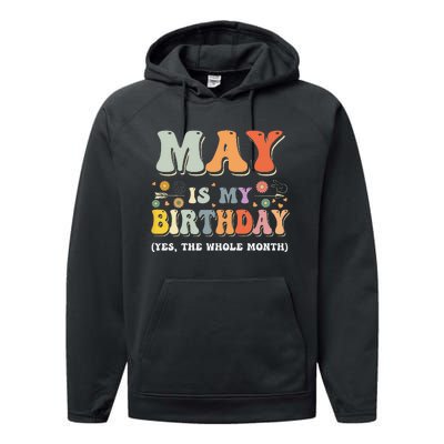 May Is My Birthday Yes The Whole Month Birthday Groovy Performance Fleece Hoodie