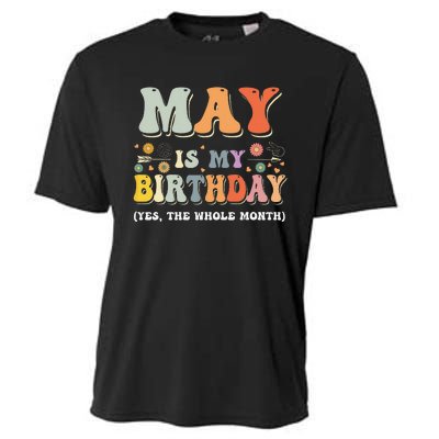 May Is My Birthday Yes The Whole Month Birthday Groovy Cooling Performance Crew T-Shirt