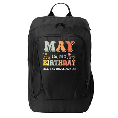 May Is My Birthday Yes The Whole Month Birthday Groovy City Backpack