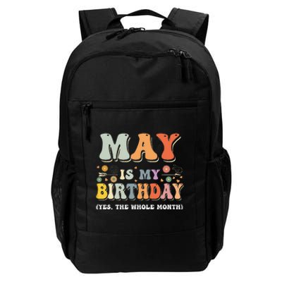 May Is My Birthday Yes The Whole Month Birthday Groovy Daily Commute Backpack