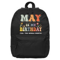 May Is My Birthday Yes The Whole Month Birthday Groovy 16 in Basic Backpack