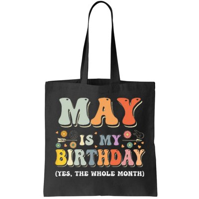 May Is My Birthday Yes The Whole Month Birthday Groovy Tote Bag