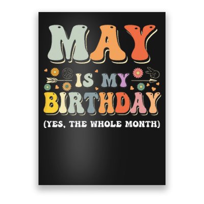 May Is My Birthday Yes The Whole Month Birthday Groovy Poster