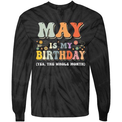 May Is My Birthday Yes The Whole Month Birthday Groovy Tie-Dye Long Sleeve Shirt