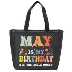 May Is My Birthday Yes The Whole Month Birthday Groovy Zip Tote Bag