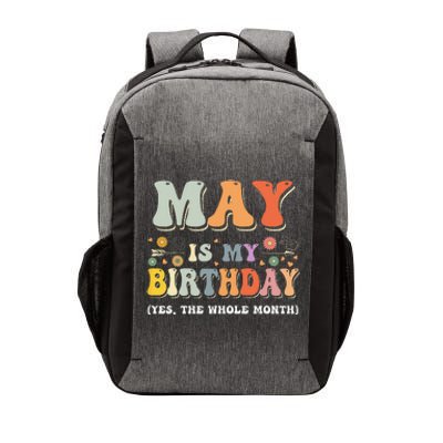 May Is My Birthday Yes The Whole Month Birthday Groovy Vector Backpack