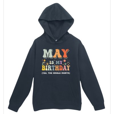 May Is My Birthday Yes The Whole Month Birthday Groovy Urban Pullover Hoodie