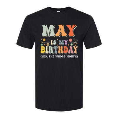 May Is My Birthday Yes The Whole Month Birthday Groovy Softstyle® CVC T-Shirt