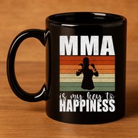 Mma Is My Key To Happiness Mixed Martial Arts Meaningful Gift 11oz C Handle Ceramic Mug