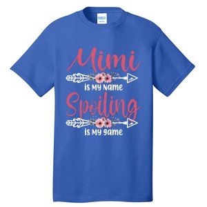 Mimi Is My Name Spoiling Is My Game Happy Mother's Day Gift Tall T-Shirt