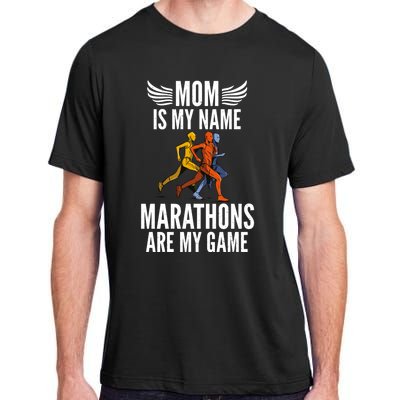 Mom Is My Name Marathons Are My Game Marathoner Mom Great Gift Adult ChromaSoft Performance T-Shirt