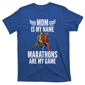 Mom Is My Name Marathons Are My Game Marathoner Mom Great Gift T-Shirt