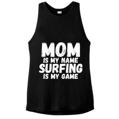 Mom Is My Name Surfing Is My Game Surfer Mother Meaningful Gift Ladies PosiCharge Tri-Blend Wicking Tank