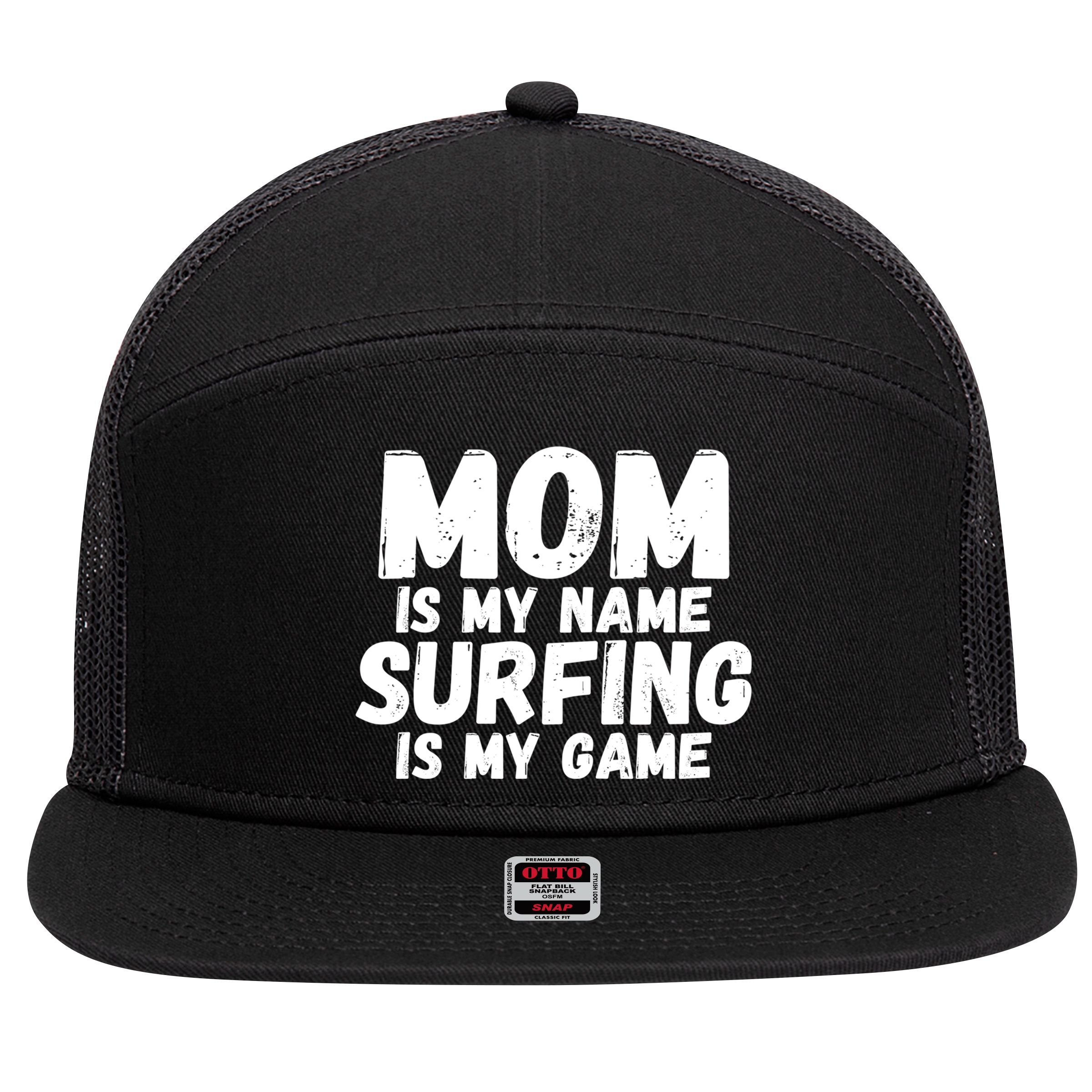 Mom Is My Name Surfing Is My Game Surfer Mother Meaningful Gift 7 Panel Mesh Trucker Snapback Hat