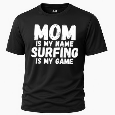 Mom Is My Name Surfing Is My Game Surfer Mother Meaningful Gift Performance Shirt