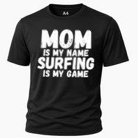 Mom Is My Name Surfing Is My Game Surfer Mother Meaningful Gift Performance Shirt