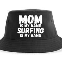 Mom Is My Name Surfing Is My Game Surfer Mother Meaningful Gift Sustainable Bucket Hat