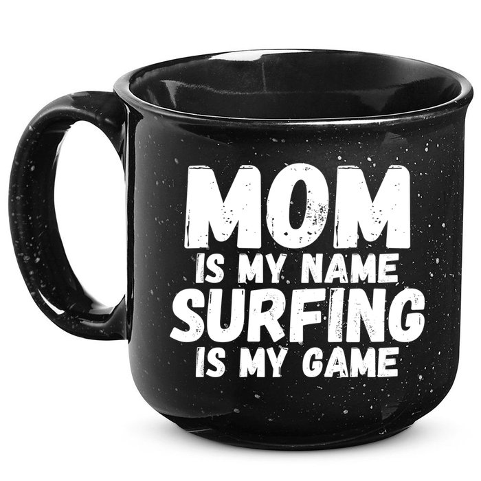 Mom Is My Name Surfing Is My Game Surfer Mother Meaningful Gift 15oz Campfire Ceramic Mug