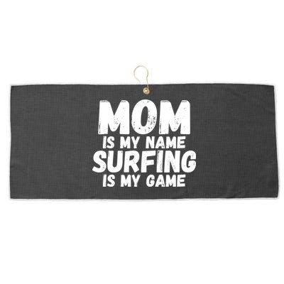 Mom Is My Name Surfing Is My Game Surfer Mother Meaningful Gift Large Microfiber Waffle Golf Towel