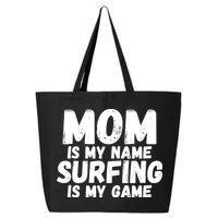 Mom Is My Name Surfing Is My Game Surfer Mother Meaningful Gift 25L Jumbo Tote