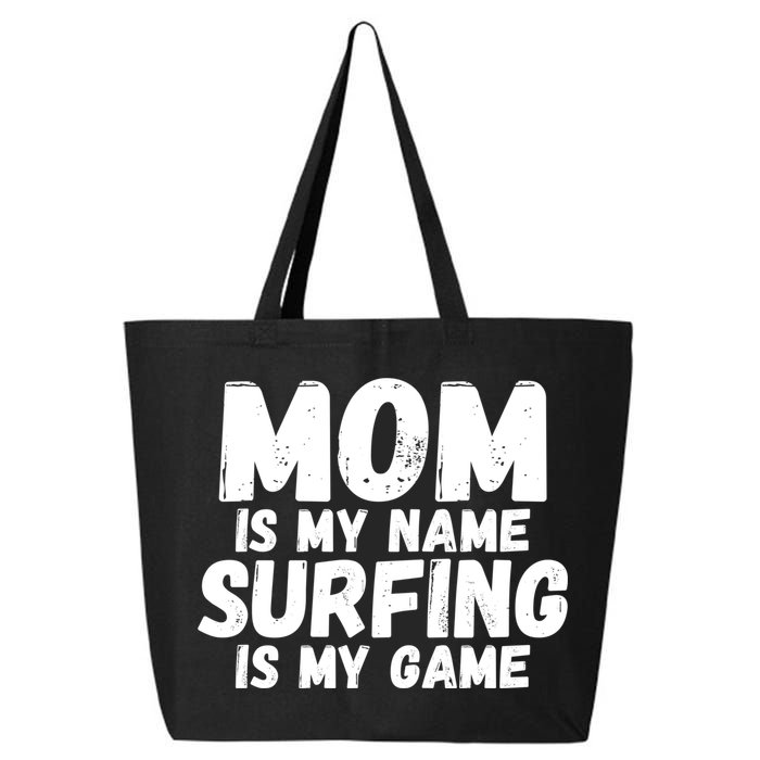 Mom Is My Name Surfing Is My Game Surfer Mother Meaningful Gift 25L Jumbo Tote