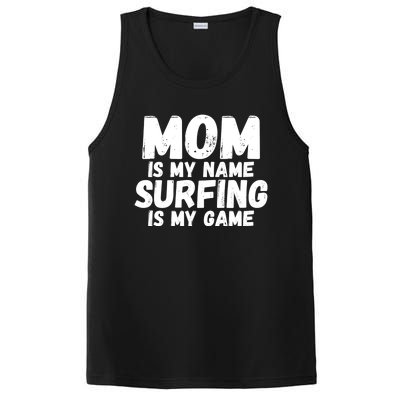 Mom Is My Name Surfing Is My Game Surfer Mother Meaningful Gift PosiCharge Competitor Tank