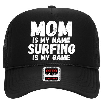 Mom Is My Name Surfing Is My Game Surfer Mother Meaningful Gift Trucker Hat