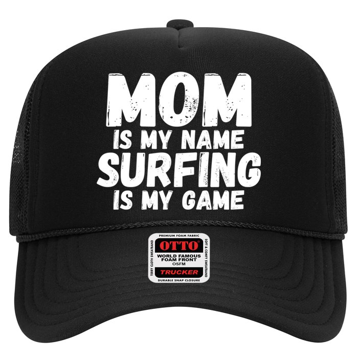 Mom Is My Name Surfing Is My Game Surfer Mother Meaningful Gift Trucker Hat