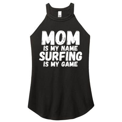 Mom Is My Name Surfing Is My Game Surfer Mother Meaningful Gift Women's Perfect Tri Rocker Tank