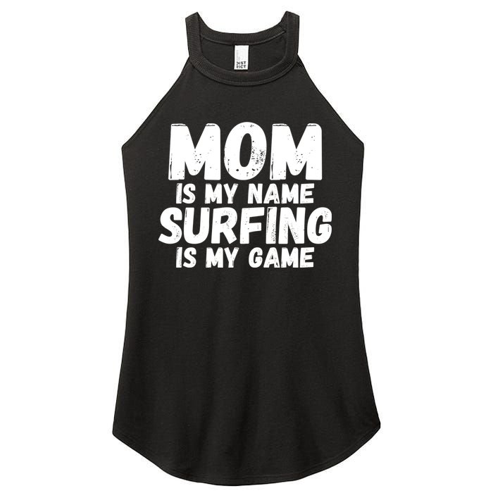 Mom Is My Name Surfing Is My Game Surfer Mother Meaningful Gift Women's Perfect Tri Rocker Tank