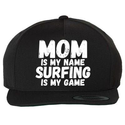 Mom Is My Name Surfing Is My Game Surfer Mother Meaningful Gift Wool Snapback Cap
