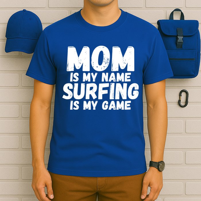 Mom Is My Name Surfing Is My Game Surfer Mother Meaningful Gift T-Shirt