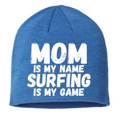 Mom Is My Name Surfing Is My Game Surfer Mother Meaningful Gift Sustainable Beanie