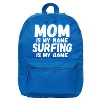 Mom Is My Name Surfing Is My Game Surfer Mother Meaningful Gift 16 in Basic Backpack