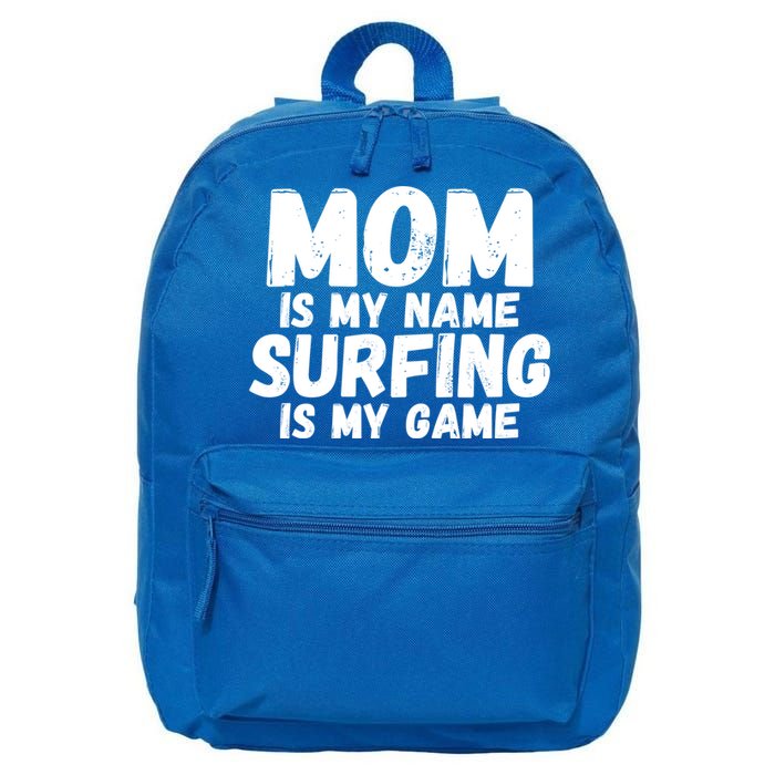 Mom Is My Name Surfing Is My Game Surfer Mother Meaningful Gift 16 in Basic Backpack