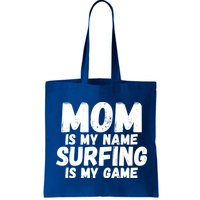 Mom Is My Name Surfing Is My Game Surfer Mother Meaningful Gift Bag
