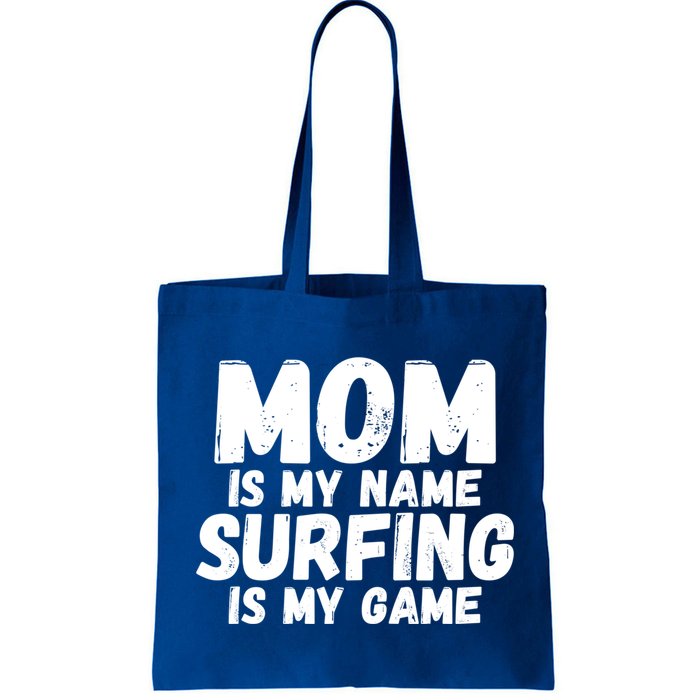 Mom Is My Name Surfing Is My Game Surfer Mother Meaningful Gift Bag
