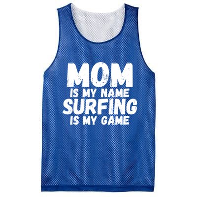 Mom Is My Name Surfing Is My Game Surfer Mother Meaningful Gift Mesh Reversible Basketball Jersey Tank