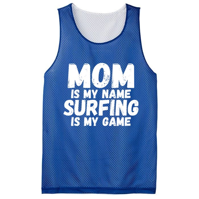 Mom Is My Name Surfing Is My Game Surfer Mother Meaningful Gift Mesh Reversible Basketball Jersey Tank