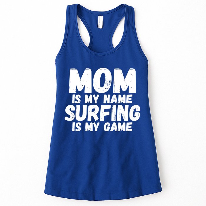 Mom Is My Name Surfing Is My Game Surfer Mother Meaningful Gift Womens Tank Top