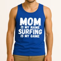 Mom Is My Name Surfing Is My Game Surfer Mother Meaningful Gift Tank Top