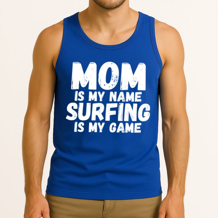 Mom Is My Name Surfing Is My Game Surfer Mother Meaningful Gift Tank Top