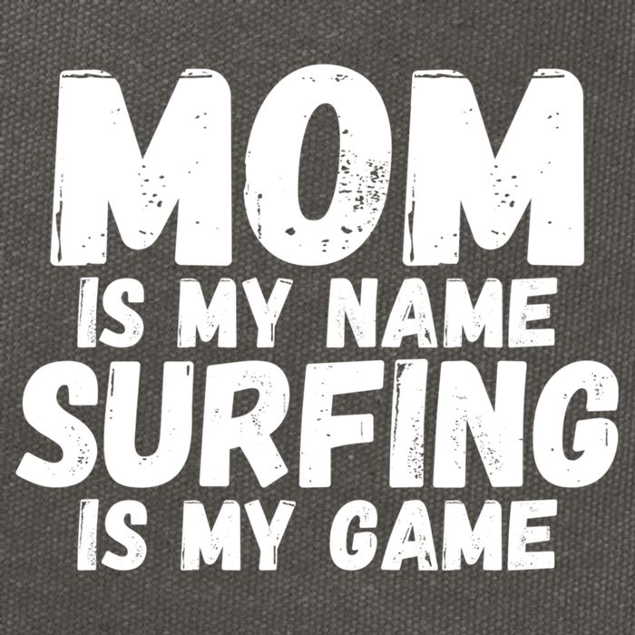 Mom Is My Name Surfing Is My Game Surfer Mother Meaningful Gift Cotton Canvas Backpack