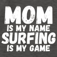 Mom Is My Name Surfing Is My Game Surfer Mother Meaningful Gift Vector Backpack