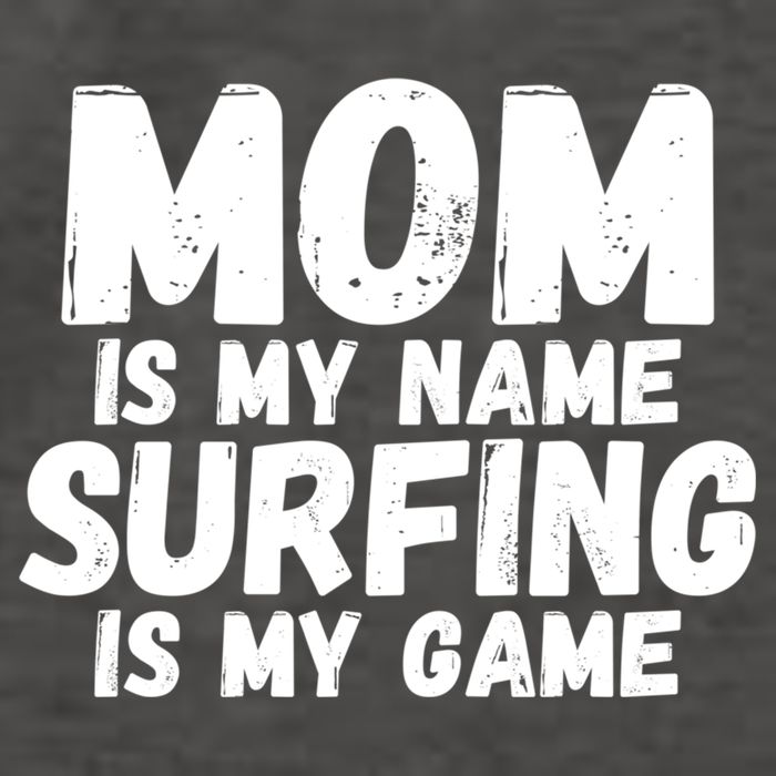 Mom Is My Name Surfing Is My Game Surfer Mother Meaningful Gift Vector Backpack