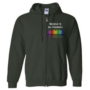 Music Is My Therapy Equalizer DJ Musical Quotes Gift Full Zip Hoodie